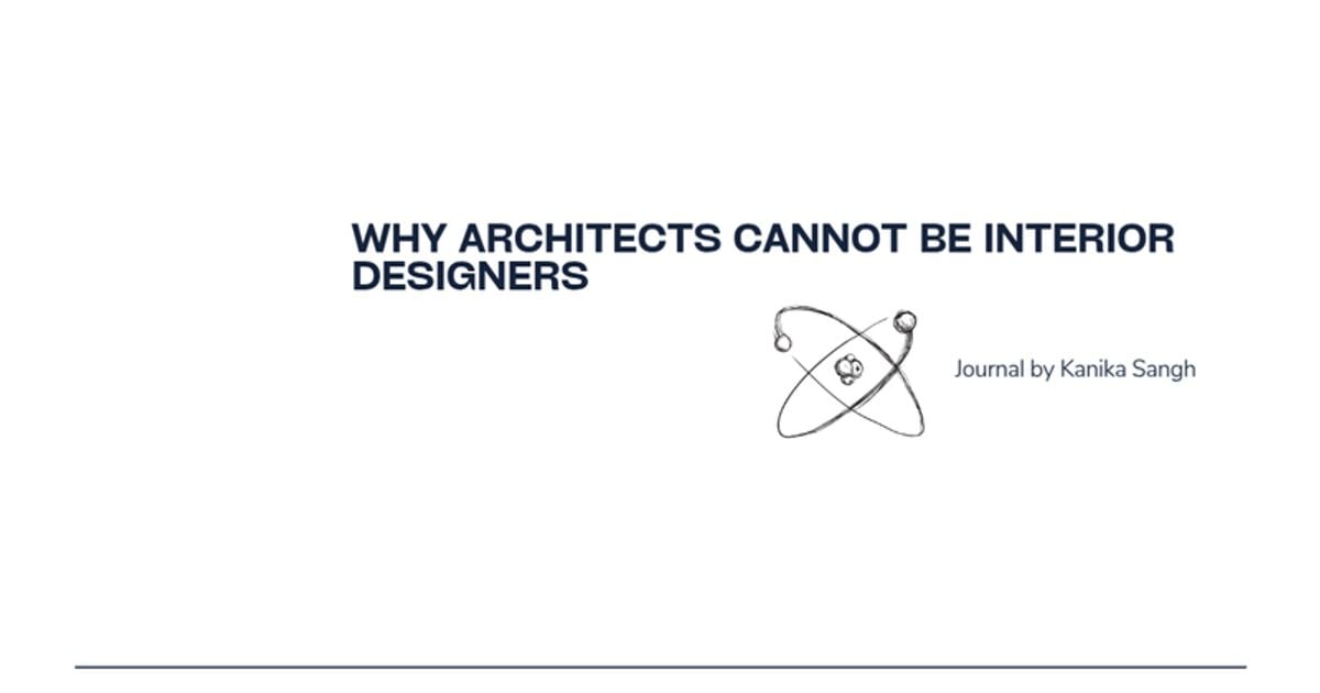 Why Architects Cannot Be Interior Designers